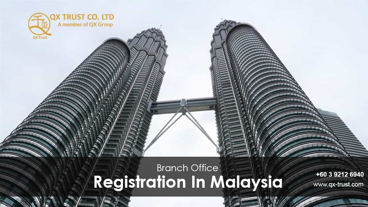 Branch Office Registration In Malaysia | QX Trust | Offshore Labuan Consultants