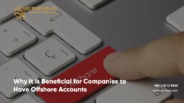Why It Is Beneficial for Companies to Have Offshore Accounts | QX Trust | Offshore Labuan Consultants
