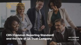 CRS (Common Reporting Standard) and the role of QX Trust Company | Offshore Labuan Consultants