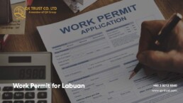 Work Permit for Labuan | QX Trust | Offshore Labuan Consultants