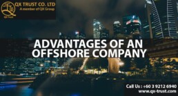 Advantages of An Offshore Company | QX Trust | Offshore Labuan Consultants