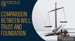 Comparison between will, trust and foundation | QX Trust | Offshore Labuan Consultants