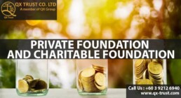 Private foundation and Charitable Foundation | QX Trust | Offshore Labuan Consultants