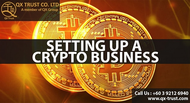 Setting up a Crypto Business | QX Trust | Offshore Labuan Consultants