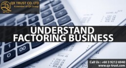 Understand Factoring Business | QX Trust | Offshore Labuan Consultants