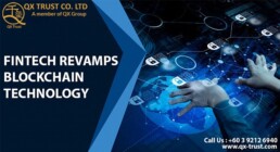 Fintech revamps Blockchain Technology | QX Trust | Offshore Labuan Consultants Malaysia