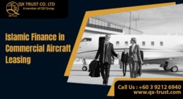 Islamic Finance in Commercial Aircraft Leasing | QX Trust | Offshore Labuan Consultants Malaysia