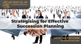 Strategising for Effective Succession Planning | QX Trust | Offshore Labuan Consultants Malaysia