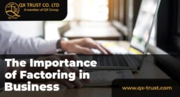 The Importance of Factoring in Business | QX Trust | Offshore Labuan Consultants Malaysia