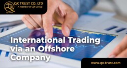 International Trading via an Offshore Company | QX Trust | Offshore Labuan Consultants Malaysia