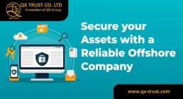 Secure your Assets with a Reliable Offshore Company | QX Trust | Offshore Labuan Consultants Malaysia